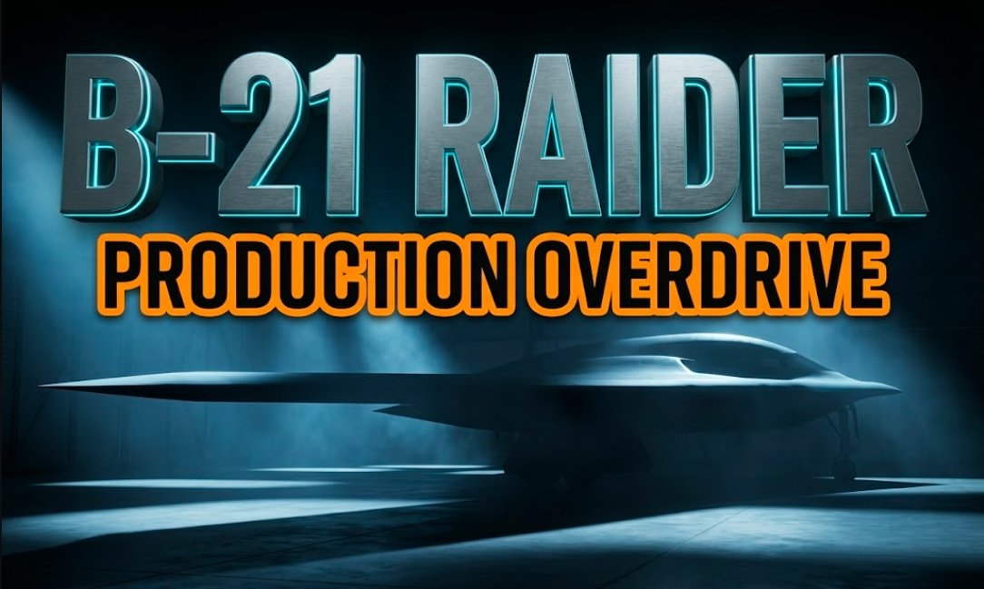 B-21 Raider stealth bomber production accelerated by U.S. Air Force
