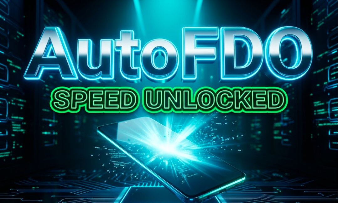Google AutoFDO Android kernel optimization faster phone performance